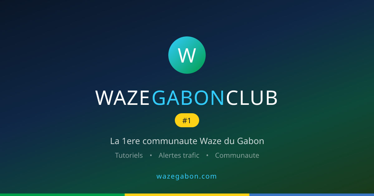 Waze Gabon Club #1 — Conduisez plus malin au Gabon